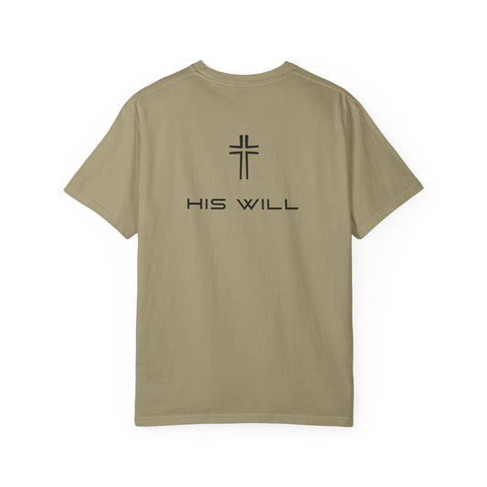 His Will™  Tee – Garment-Dyed