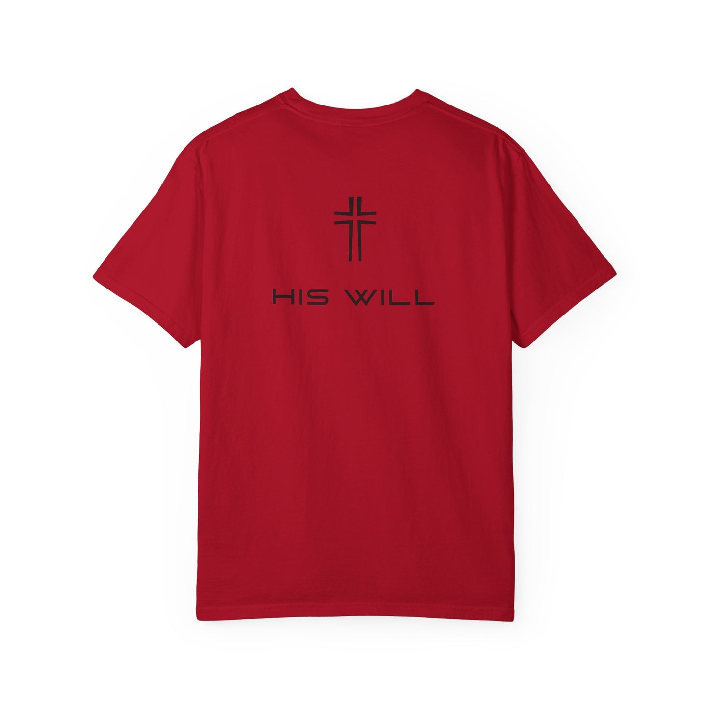 His Will™  Tee – Garment-Dyed