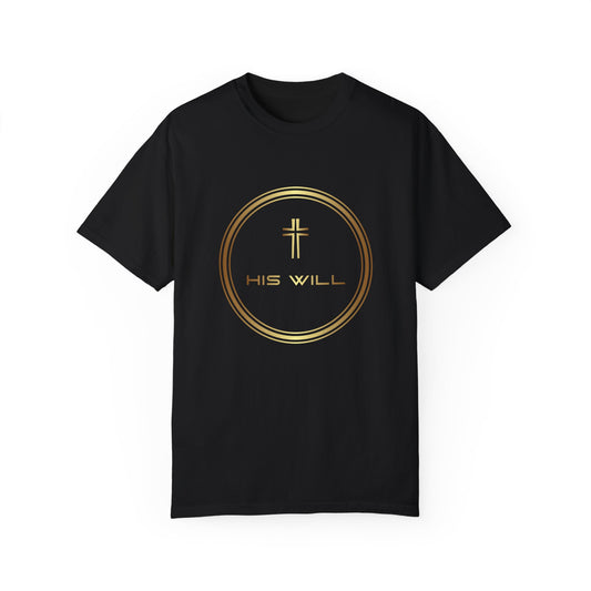 His Will Unisex Garment-Dyed T-shirt